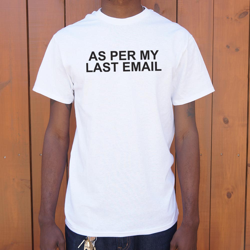 As Per My Last Email - Adult & Kids T-Shirts, Sweatshirts & Hoodies apparel design preview 1