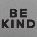Be Kind Text - Adult & Kids T-Shirts, Sweatshirts & Hoodies apparel design preview 1