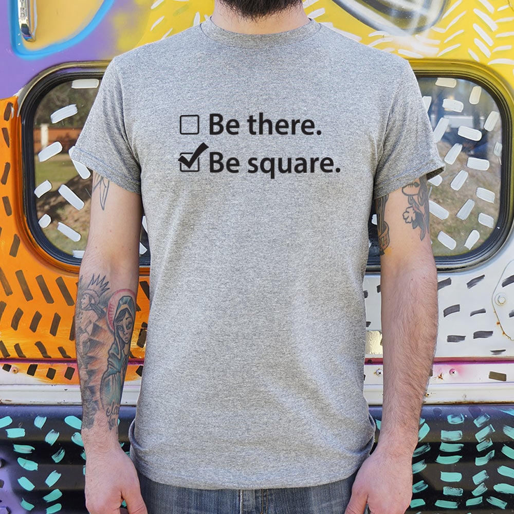 Be There Square - Adult & Kids T-Shirts, Sweatshirts & Hoodies apparel design preview 1