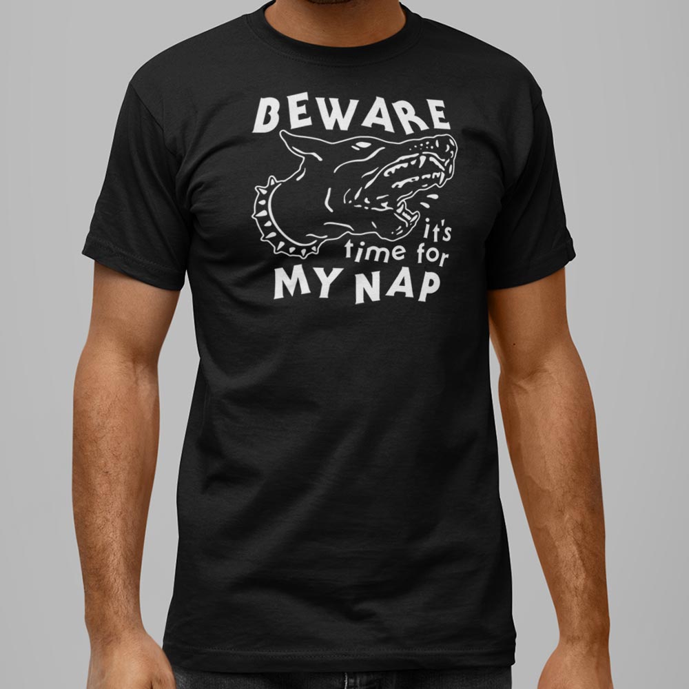 Beware Nap Time - Adult & Kids T-Shirts, Sweatshirts & Hoodies apparel design preview 1