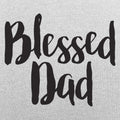 Blessed Dad - Adult & Kids T-Shirts, Sweatshirts & Hoodies apparel design preview 1