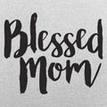 Blessed Mom - Adult & Kids T-Shirts, Sweatshirts & Hoodies apparel design preview 1