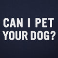 Can I Pet Your Dog - Adult & Kids T-Shirts, Sweatshirts & Hoodies apparel design preview 1
