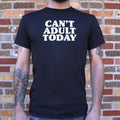 Can't Adult Today - Adult & Kids T-Shirts, Sweatshirts & Hoodies apparel design preview 1