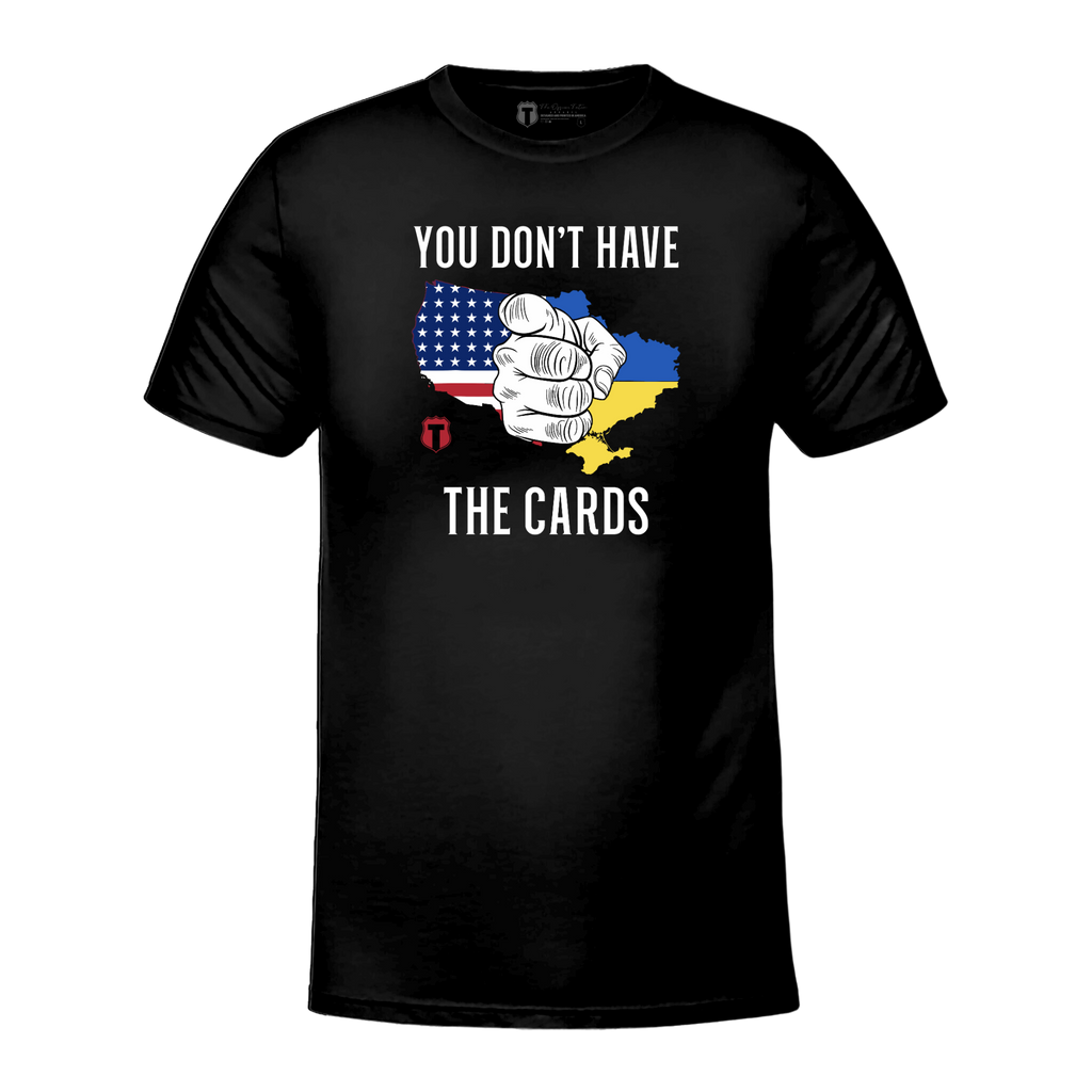 You Don'T Have Cards - Adult & Kids T-Shirts, Sweatshirts & Hoodies apparel design preview 1