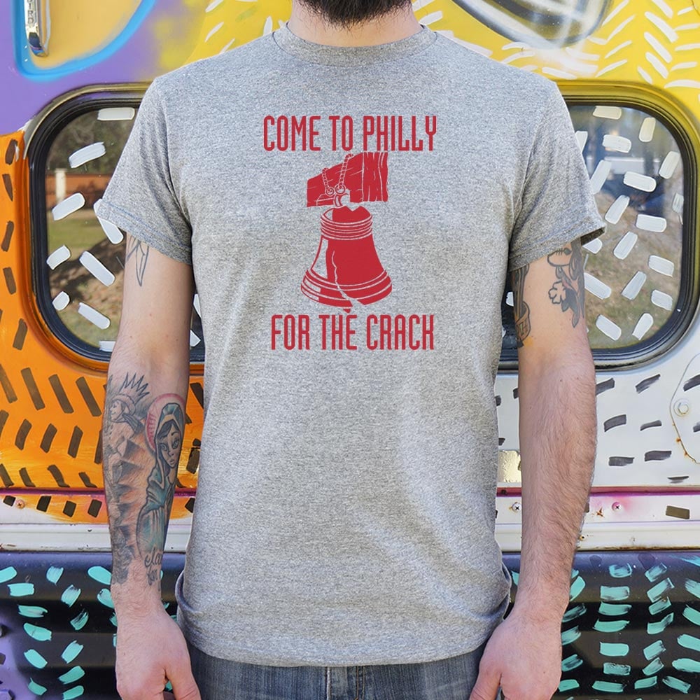 Come To Philly For Crack - Adult & Kids T-Shirts, Sweatshirts & Hoodies apparel design preview 1