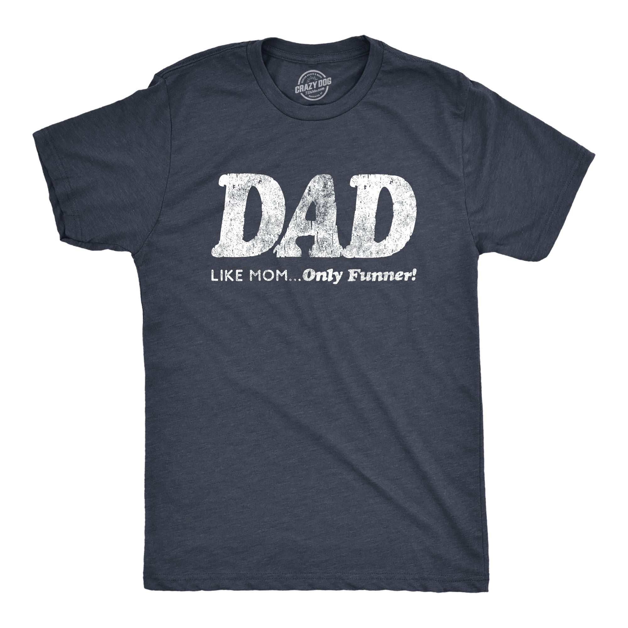 Dad Like Mom Only Funnier - Adult & Kids T-Shirts, Sweatshirts & Hoodies apparel design preview 1