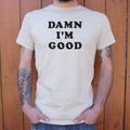 Damn I'm Good - Adult & Kids T-Shirts, Sweatshirts & Hoodies apparel design preview 1