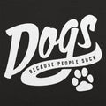 Dogs Because People Suck - Adult & Kids T-Shirts, Sweatshirts & Hoodies apparel design preview 1