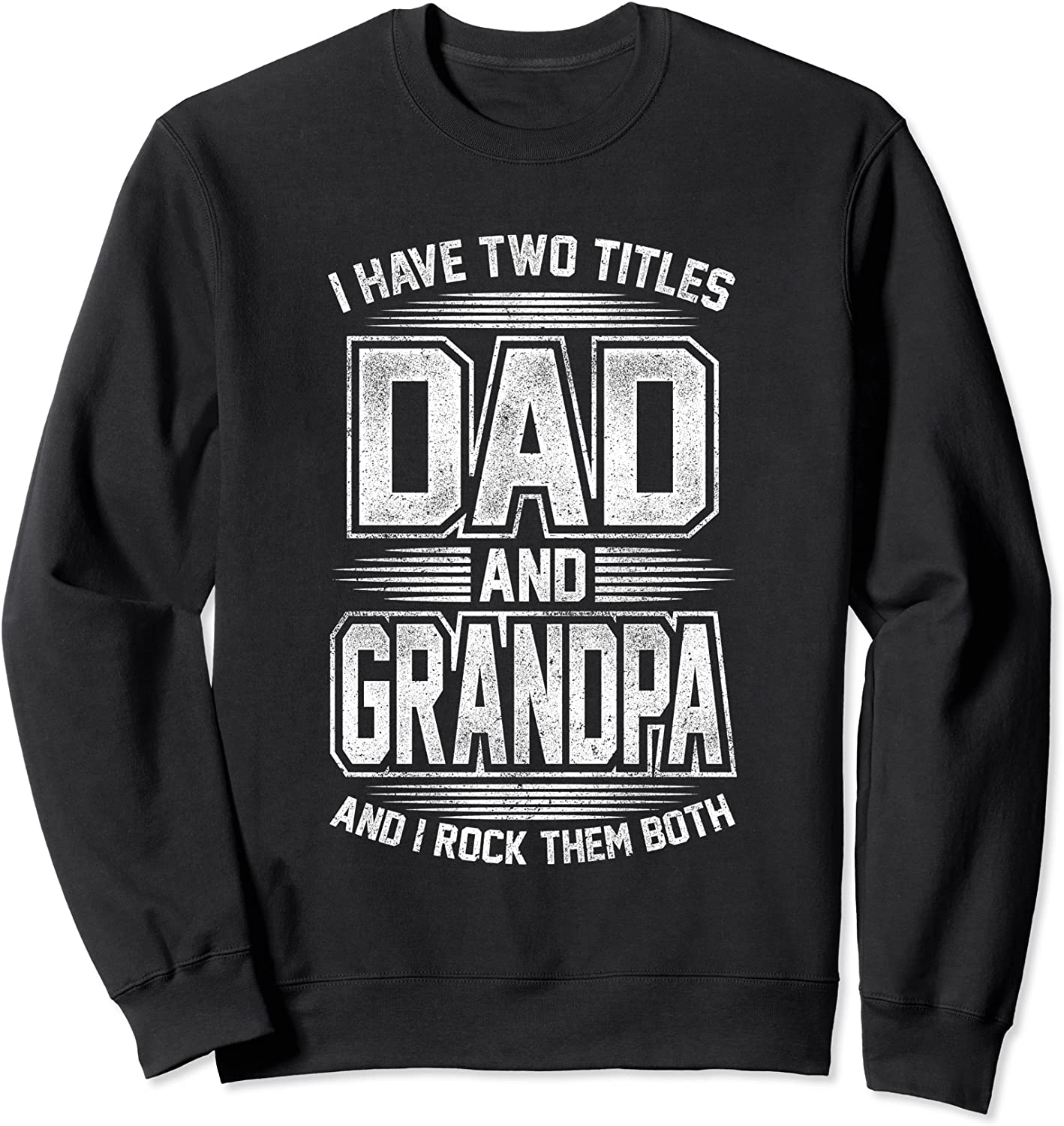 I Have Two Titles Dad And Grandpa Grandfather Fathers Day Apparel