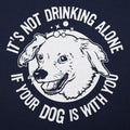 Drinking With Your Dog - Adult & Kids T-Shirts, Sweatshirts & Hoodies apparel design preview 1