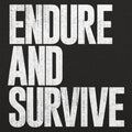 Endure And Survive - Adult & Kids T-Shirts, Sweatshirts & Hoodies apparel design preview 1