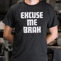Excuse Me Brah - Adult & Kids T-Shirts, Sweatshirts & Hoodies apparel design preview 1