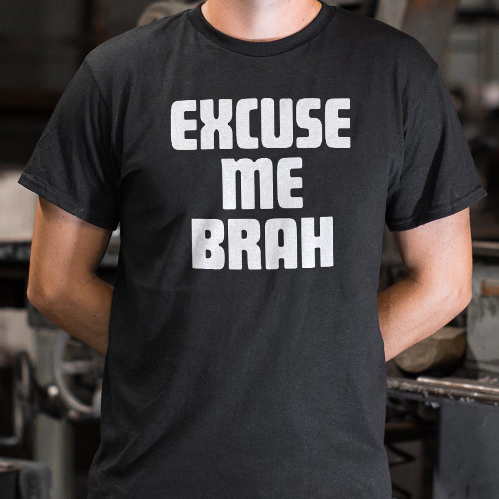 Excuse Me Brah - Adult & Kids T-Shirts, Sweatshirts & Hoodies apparel design preview 1