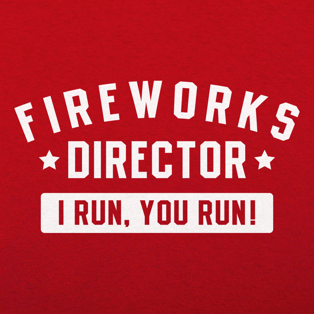 Fireworks Director - Adult & Kids T-Shirts, Sweatshirts & Hoodies apparel design preview 1