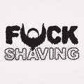 Fuck Shaving - Adult & Kids T-Shirts, Sweatshirts & Hoodies apparel design preview 1