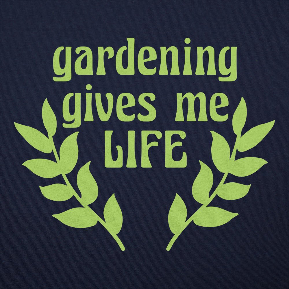 Gardening Gives Me Life - Adult & Kids T-Shirts, Sweatshirts & Hoodies apparel design preview 1