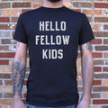 Hello Fellow Kids - Adult & Kids T-Shirts, Sweatshirts & Hoodies apparel design preview 1