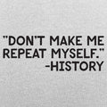 History Repeats - Adult & Kids T-Shirts, Sweatshirts & Hoodies apparel design preview 1