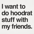 Hoodrat Stuff With Friends - Adult & Kids T-Shirts, Sweatshirts & Hoodies apparel design preview 1