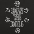 How We Roll - Adult & Kids T-Shirts, Sweatshirts & Hoodies apparel design preview 1