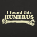 I Found This Humerus - Adult & Kids T-Shirts, Sweatshirts & Hoodies apparel design preview 1