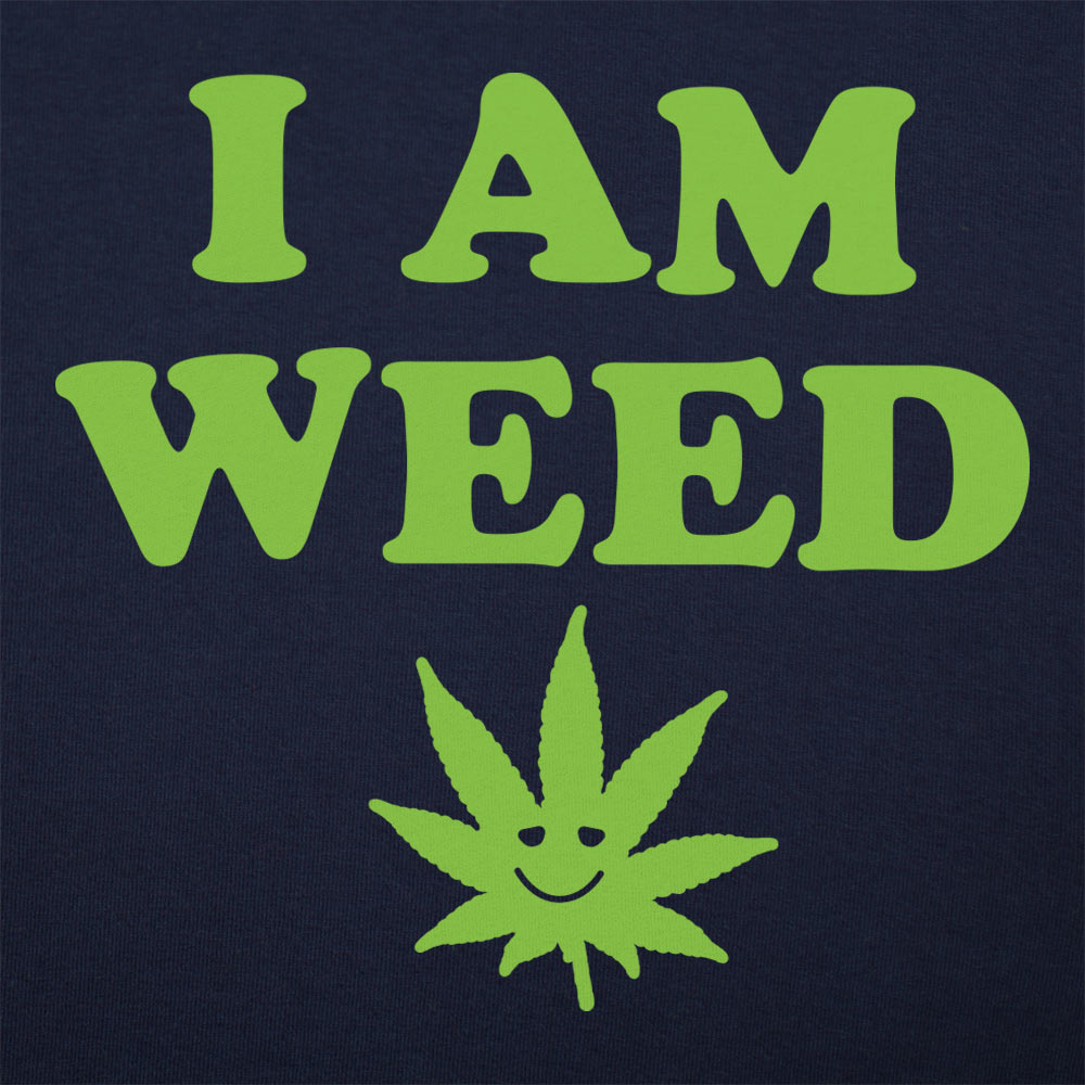 I Am Weed - Adult & Kids T-Shirts, Sweatshirts & Hoodies apparel design preview 1