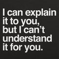 I Can Explain It To You - Adult & Kids T-Shirts, Sweatshirts & Hoodies apparel design preview 1