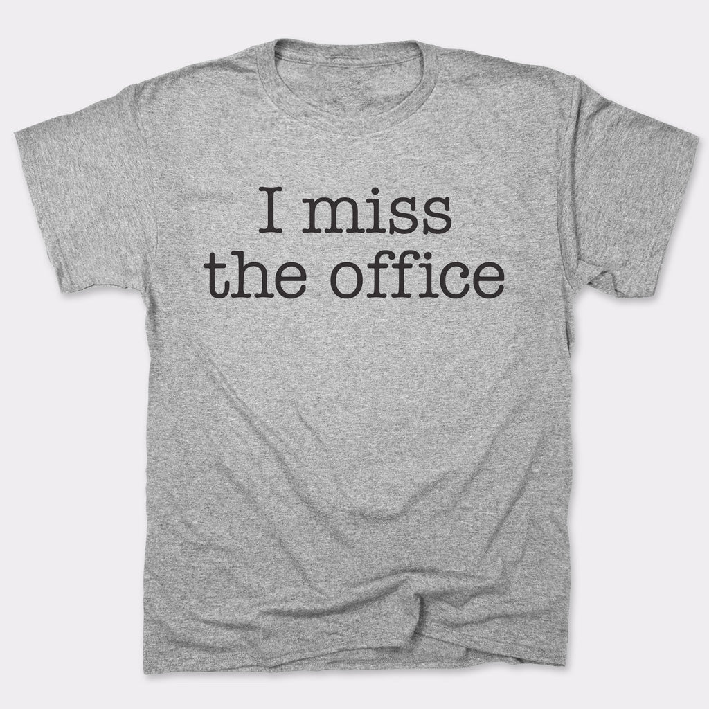 I Miss The Office - Adult & Kids T-Shirts, Sweatshirts & Hoodies apparel design preview 1