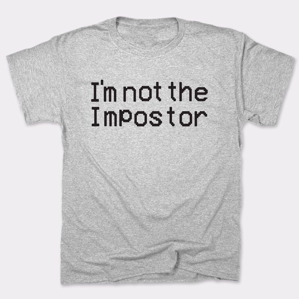 Not The Impostor - Adult & Kids T-Shirts, Sweatshirts & Hoodies apparel design preview 1