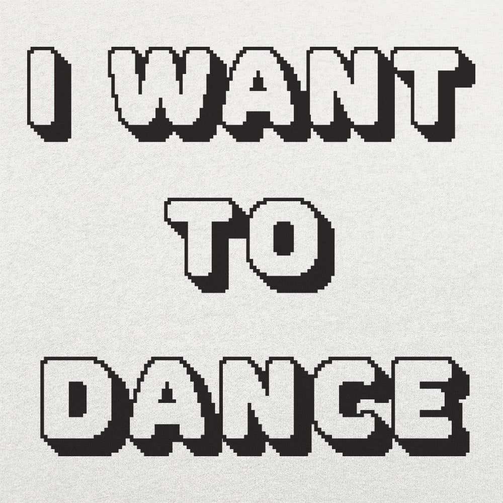 I Want To Dance - Adult & Kids T-Shirts, Sweatshirts & Hoodies apparel design preview 1