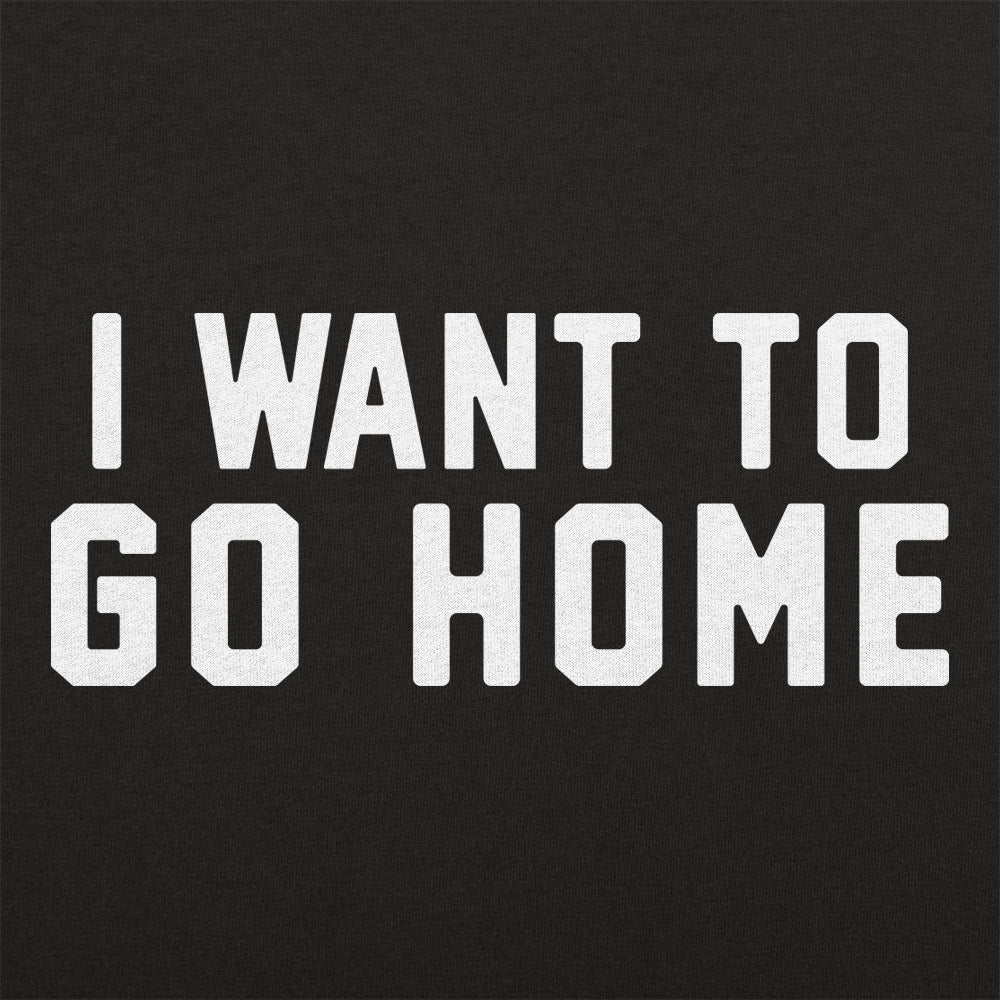 Go Home - Adult & Kids T-Shirts, Sweatshirts & Hoodies apparel design preview 1