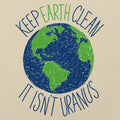 Keep Earth Clean - Adult & Kids T-Shirts, Sweatshirts & Hoodies apparel design preview 1
