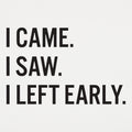 Left Early - Adult & Kids T-Shirts, Sweatshirts & Hoodies apparel design preview 1