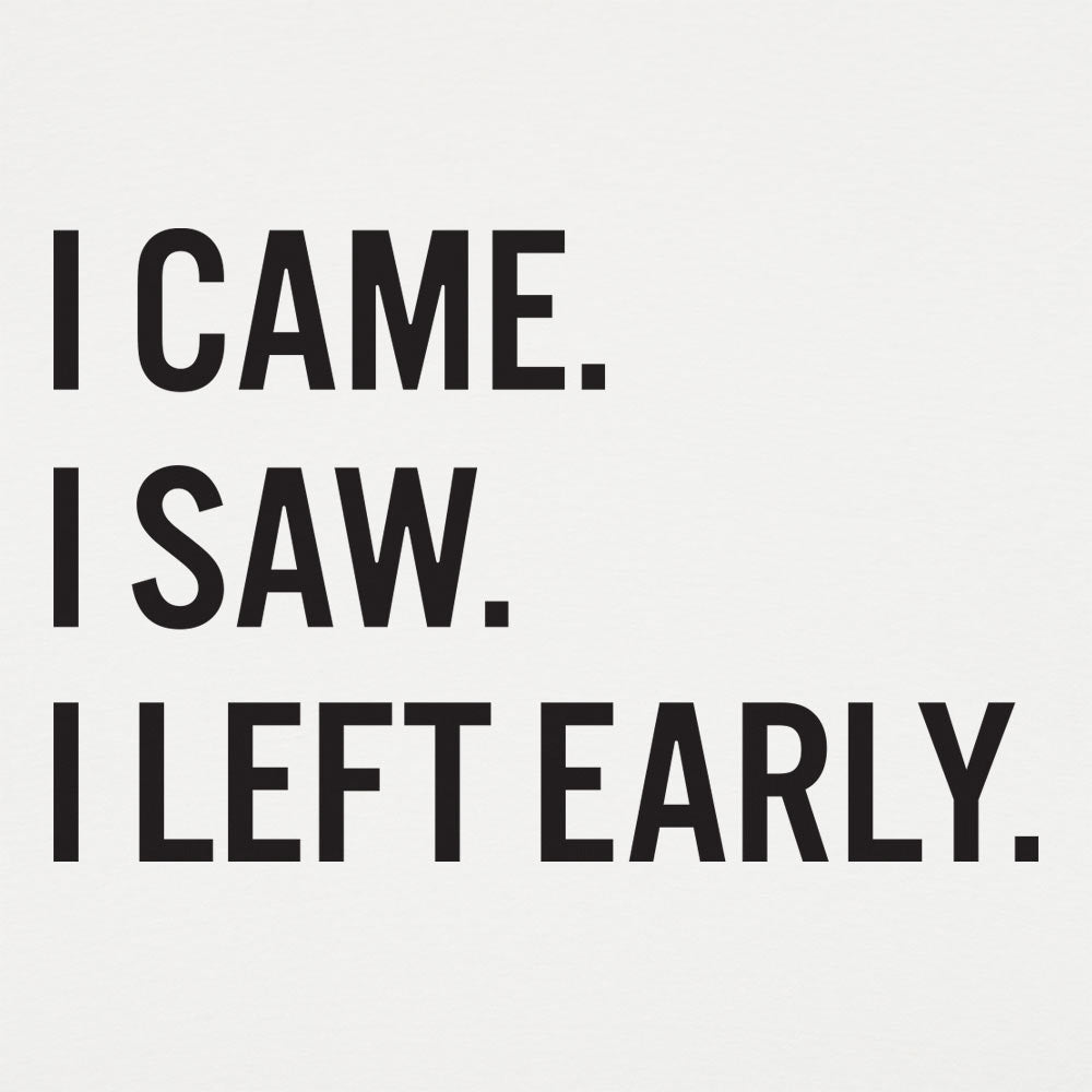 Left Early - Adult & Kids T-Shirts, Sweatshirts & Hoodies apparel design preview 1
