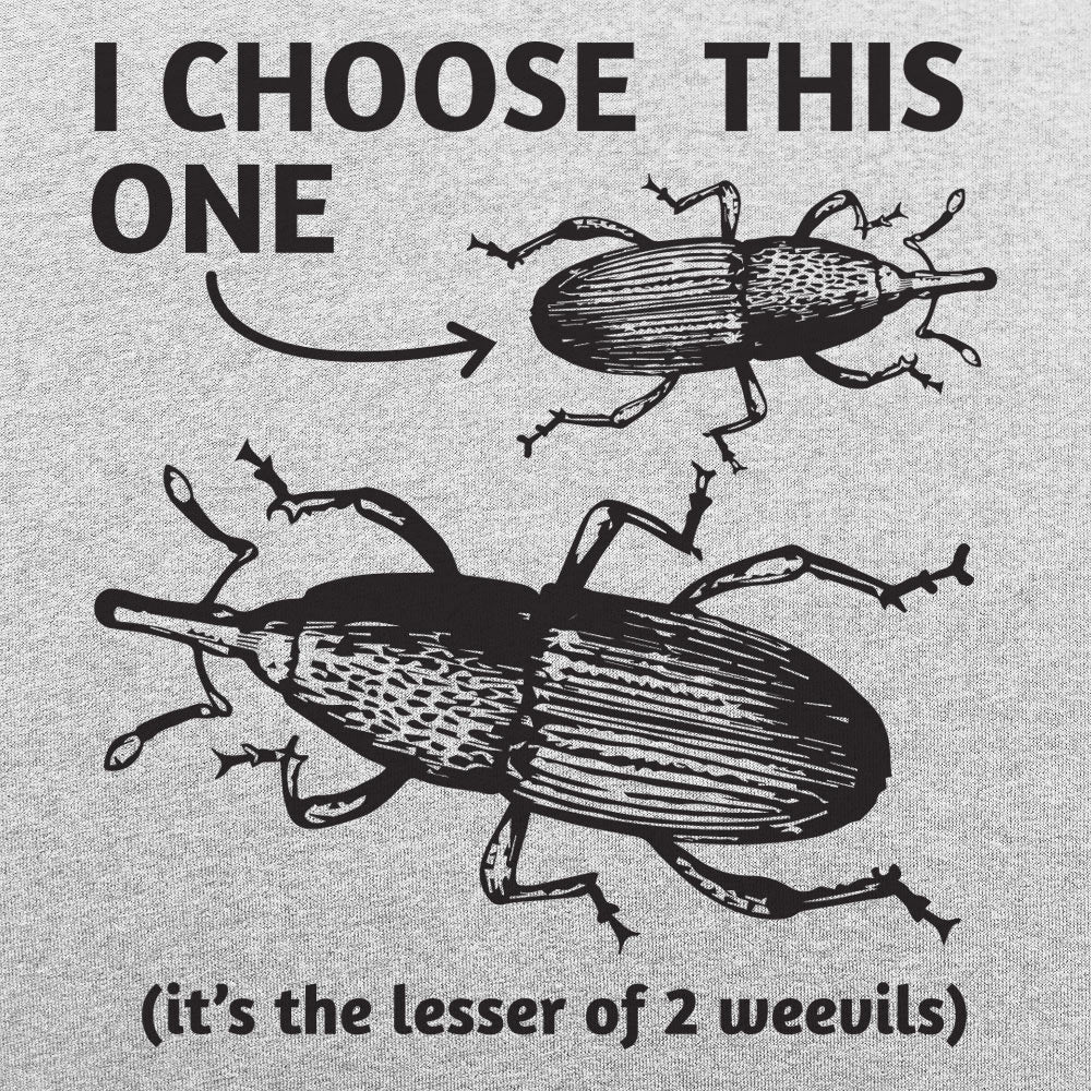 Lesser of 2 Weevils - Adult & Kids T-Shirts, Sweatshirts & Hoodies apparel design preview 1