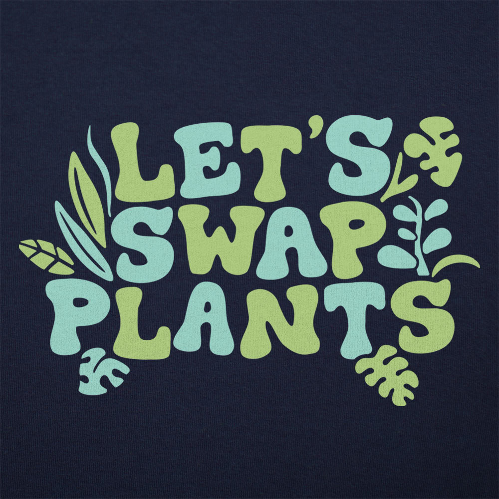 Let's Swap Plants - Adult & Kids T-Shirts, Sweatshirts & Hoodies apparel design preview 1