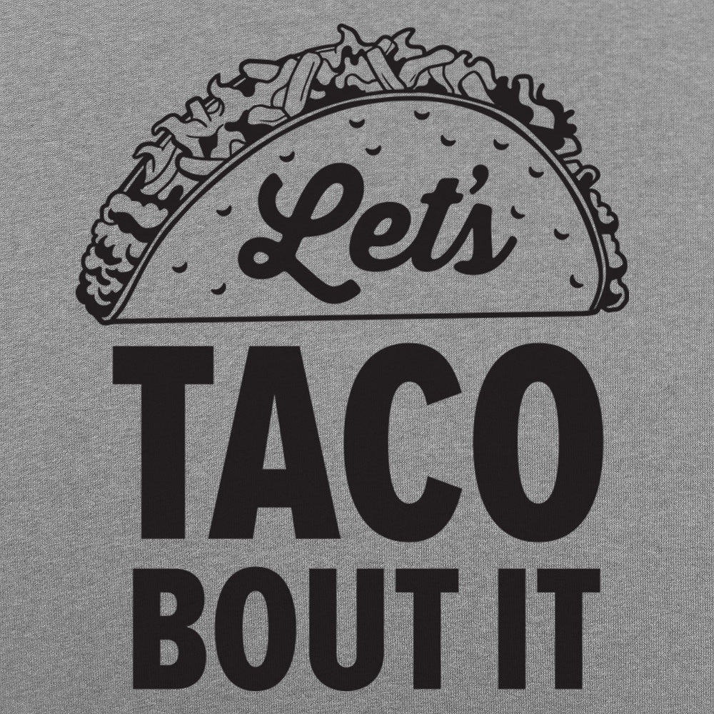 Let's Taco Bout It - Adult & Kids T-Shirts, Sweatshirts & Hoodies apparel design preview 1