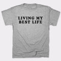 Living My Best Life - Adult & Kids T-Shirts, Sweatshirts & Hoodies apparel design preview 1