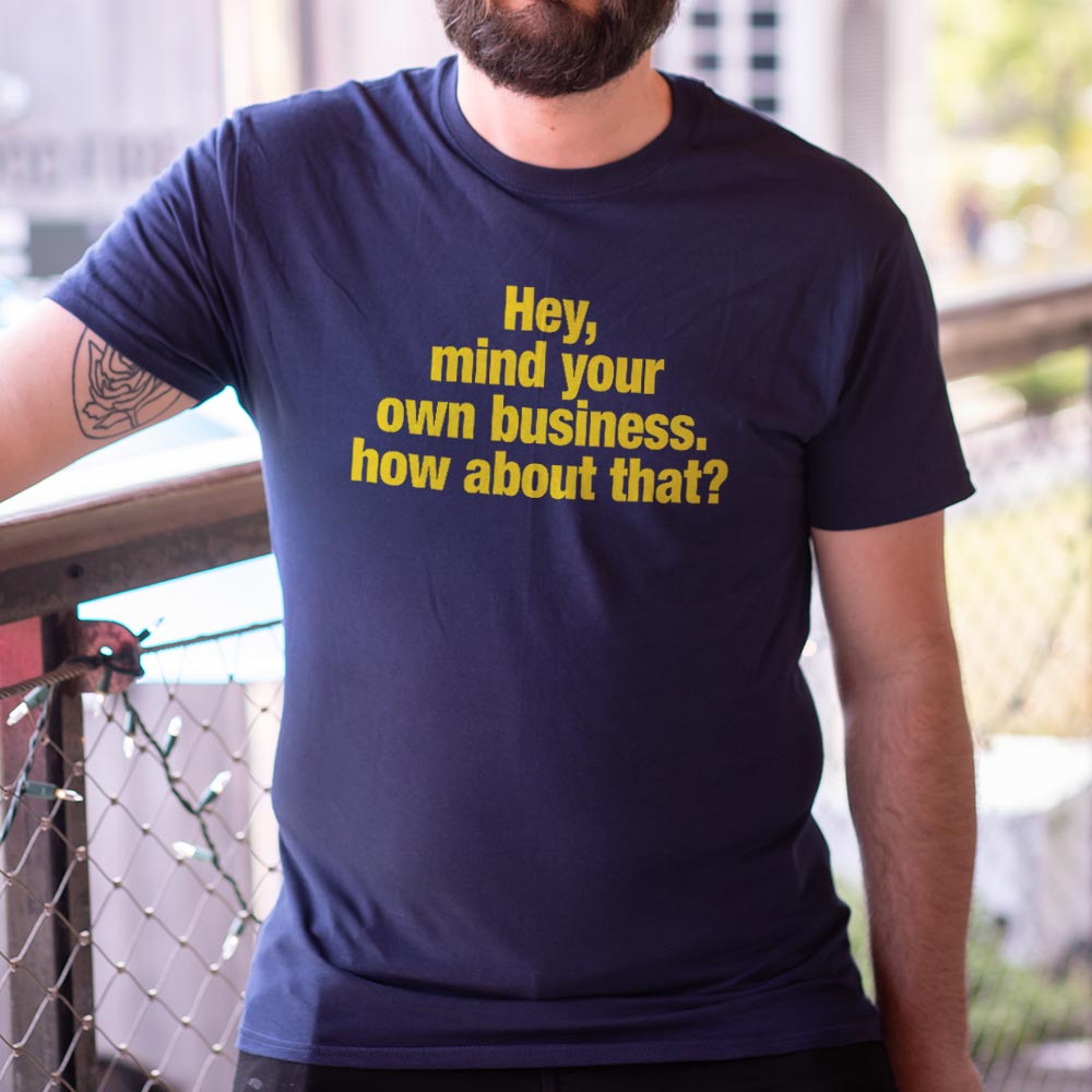 Mind Your Business - Adult & Kids T-Shirts, Sweatshirts & Hoodies apparel design preview 1