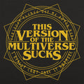 Multiverse Sucks - Adult & Kids T-Shirts, Sweatshirts & Hoodies apparel design preview 1