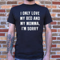 My Bed And Momma - Adult & Kids T-Shirts, Sweatshirts & Hoodies apparel design preview 1