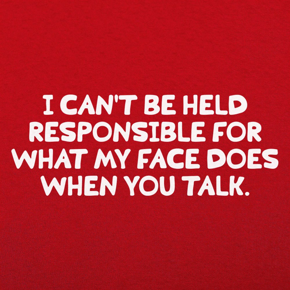 My Face When You Talk - Adult & Kids T-Shirts, Sweatshirts & Hoodies apparel design preview 1