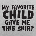My Favorite Child - Adult & Kids T-Shirts, Sweatshirts & Hoodies apparel design preview 1