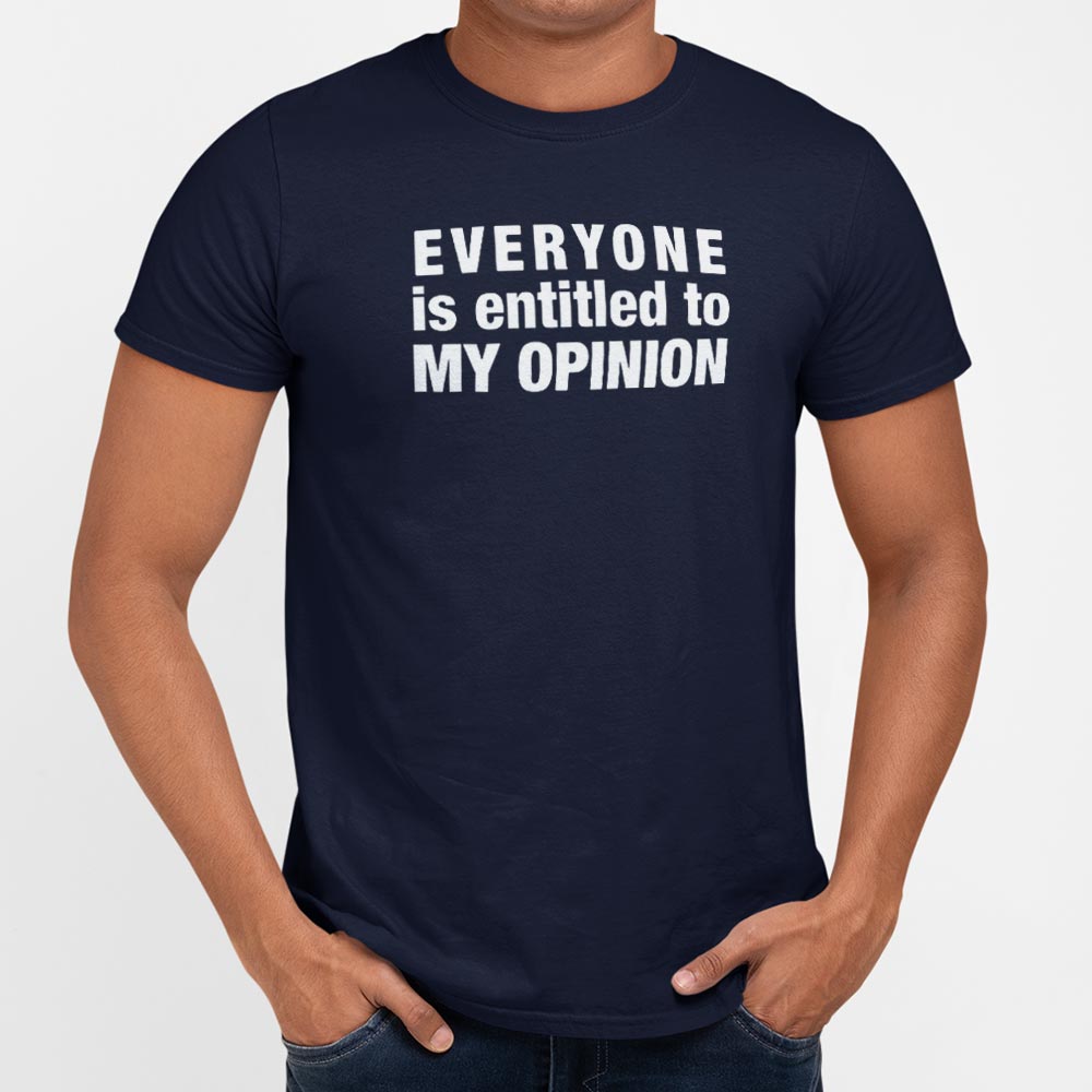 My Opinion - Adult & Kids T-Shirts, Sweatshirts & Hoodies apparel design preview 1