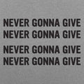 Never Gonna Give - Adult & Kids T-Shirts, Sweatshirts & Hoodies apparel design preview 1