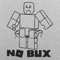 No Bux - Adult & Kids T-Shirts, Sweatshirts & Hoodies apparel design preview 1