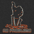 No Problemo - Adult & Kids T-Shirts, Sweatshirts & Hoodies apparel design preview 1