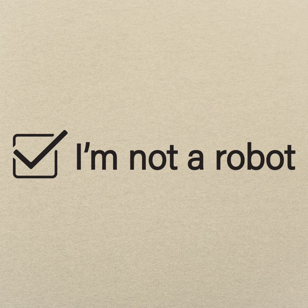 I'm Not A Robot - Adult & Kids T-Shirts, Sweatshirts & Hoodies apparel design preview 1