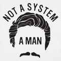 Not A System Man - Adult & Kids T-Shirts, Sweatshirts & Hoodies apparel design preview 1